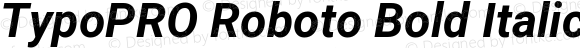 TypoPRO Roboto Bold Italic