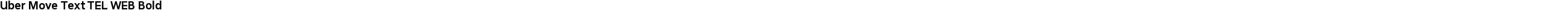 Uber Move Text TEL WEB Bold