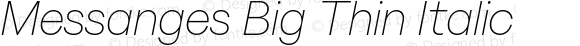 Messanges Big Thin Italic