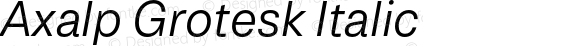 Axalp Grotesk Italic