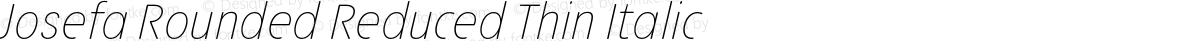 Josefa Rounded Reduced Thin Italic