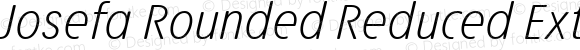 Josefa Rounded Reduced ExtraLight Italic