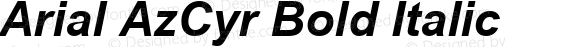 Arial AzCyr Bold Italic Version 1.1 - November 1992