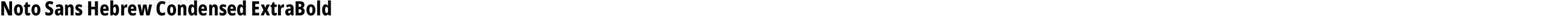 Noto Sans Hebrew Condensed ExtraBold