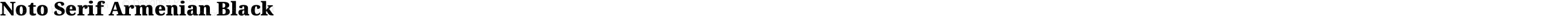 Noto Serif Armenian Black
