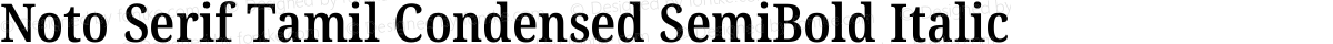 Noto Serif Tamil Condensed SemiBold Italic