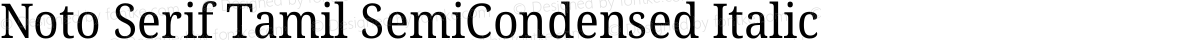 Noto Serif Tamil SemiCondensed Italic