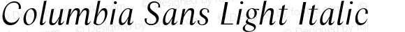 Columbia Sans Light Italic