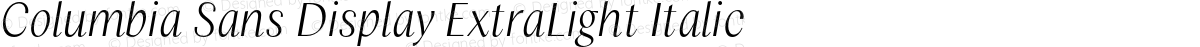 Columbia Sans Display ExtraLight Italic