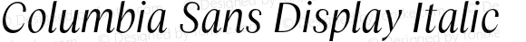 Columbia Sans Display Italic