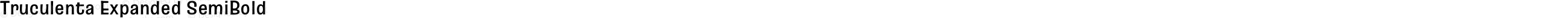 Truculenta Expanded SemiBold