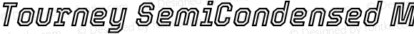 Tourney SemiCondensed Medium Italic