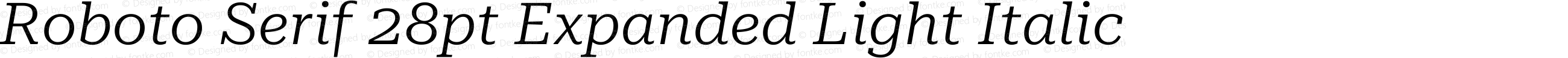 Roboto Serif 28pt Expanded Light Italic