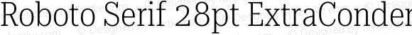 Roboto Serif 28pt ExtraCondensed ExtraLight