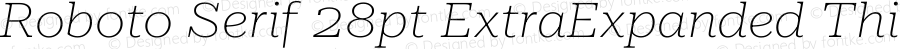 Roboto Serif 28pt ExtraExpanded Thin Italic