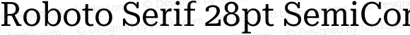 Roboto Serif 28pt SemiCondensed Regular
