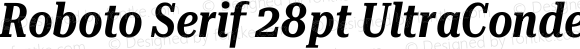Roboto Serif 28pt UltraCondensed SemiBold Italic