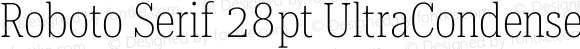 Roboto Serif 28pt UltraCondensed Thin