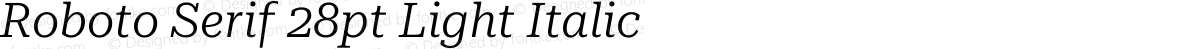 Roboto Serif 28pt Light Italic