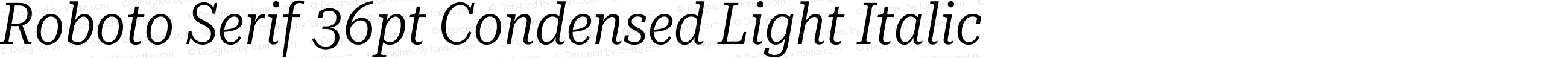 Roboto Serif 36pt Condensed Light Italic