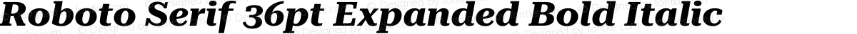Roboto Serif 36pt Expanded Bold Italic