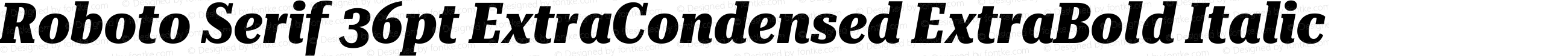 Roboto Serif 36pt ExtraCondensed ExtraBold Italic