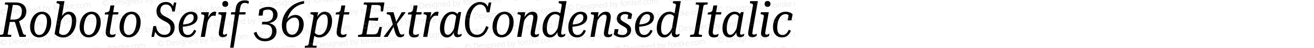 Roboto Serif 36pt ExtraCondensed Italic