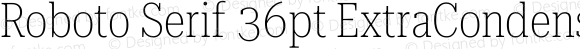 Roboto Serif 36pt ExtraCondensed Thin