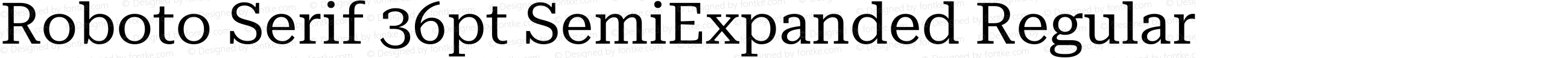 Roboto Serif 36pt SemiExpanded Regular