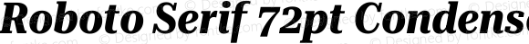 Roboto Serif 72pt Condensed Bold Italic