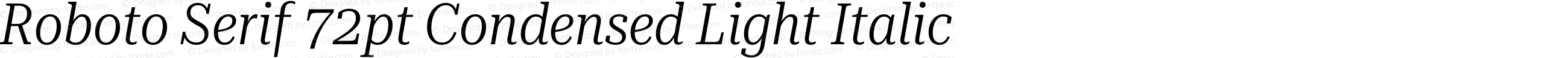 Roboto Serif 72pt Condensed Light Italic