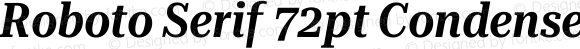 Roboto Serif 72pt Condensed SemiBold Italic