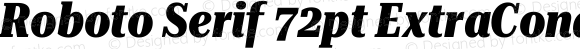 Roboto Serif 72pt ExtraCondensed ExtraBold Italic