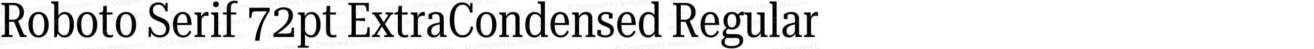 Roboto Serif 72pt ExtraCondensed Regular