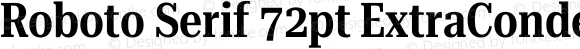 Roboto Serif 72pt ExtraCondensed SemiBold