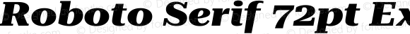 Roboto Serif 72pt ExtraExpanded ExtraBold Italic