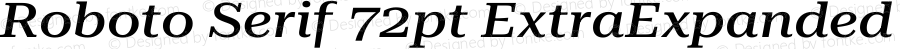 Roboto Serif 72pt ExtraExpanded Medium Italic