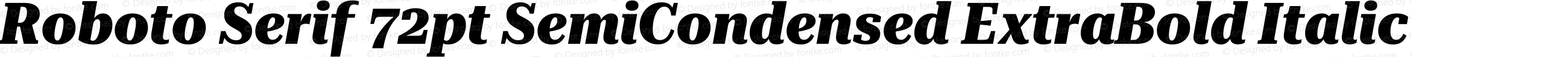 Roboto Serif 72pt SemiCondensed ExtraBold Italic