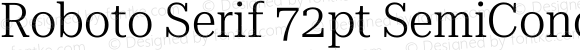 Roboto Serif 72pt SemiCondensed Light