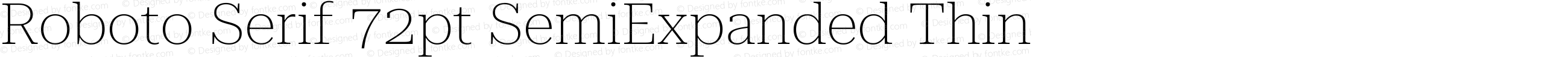 Roboto Serif 72pt SemiExpanded Thin