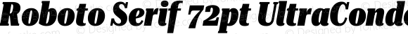 Roboto Serif 72pt UltraCondensed Black Italic
