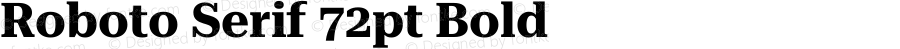 Roboto Serif 72pt Bold