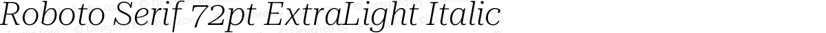 Roboto Serif 72pt ExtraLight Italic