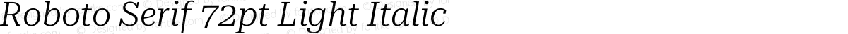 Roboto Serif 72pt Light Italic