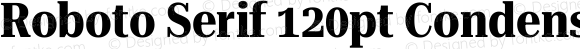 Roboto Serif 120pt Condensed Bold
