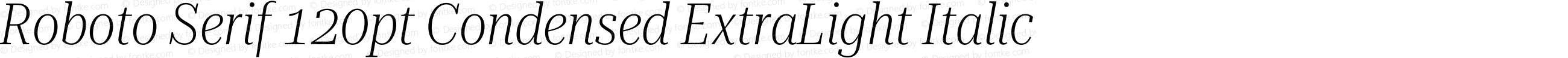 Roboto Serif 120pt Condensed ExtraLight Italic