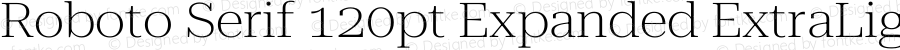 Roboto Serif 120pt Expanded ExtraLight