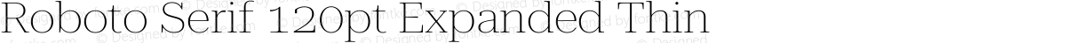 Roboto Serif 120pt Expanded Thin