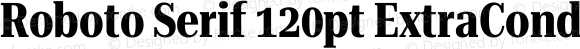Roboto Serif 120pt ExtraCondensed Bold