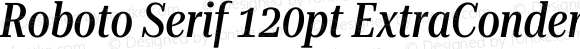 Roboto Serif 120pt ExtraCondensed Medium Italic